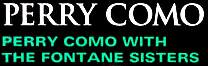 Perry Como With The Fontane Sisters