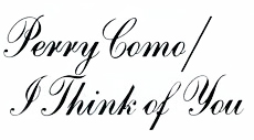 Perry Como - I Think of You