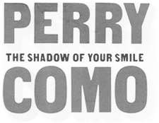 The Shadow of Your Smile - Perry Como